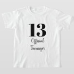 Official Teenager 13th Birthday Black White Custom T-Shirt<br><div class="desc">Designed with custom text templates which you may customise as you like!</div>