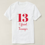 Official Teenager 13th Birthday Red White Custom T-Shirt<br><div class="desc">Designed with custom text templates which you may customise as you like!</div>