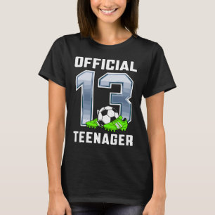 Official Teenager 13th Brithday Party Soccer Theme T-Shirt