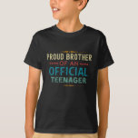 official teenager brother 13th birthday T-Shirt<br><div class="desc">proud brother of an official teenager 13th birthday gift idea for brother of the birthday,  boy and girl</div>