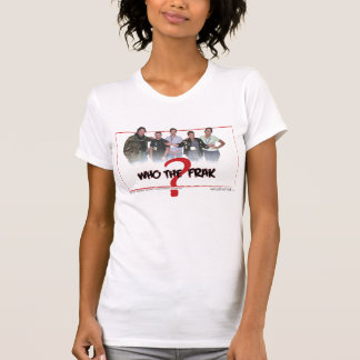 Official "Who the Frak" Cast Shirt