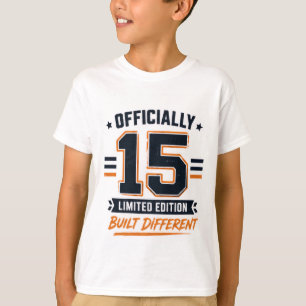 Officially 15 Limited Edition Built Different tee