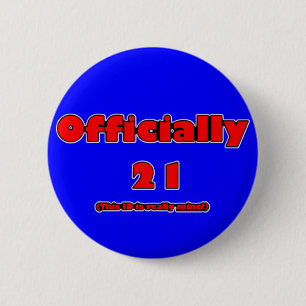 officially 21 now 6 cm round badge