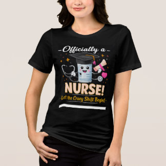 Officially a Nurse Funny RN Graduation Shirt for N