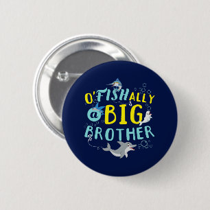 Officially - O'Fishally a Big Brother Pun 6 Cm Round Badge