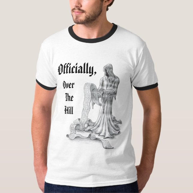 Officially,, Over The Hill T-Shirt (Front)