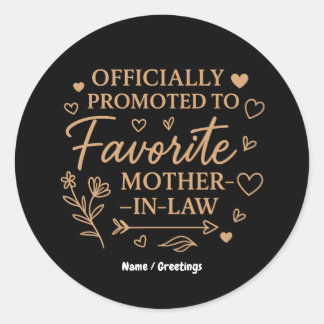 Officially Promoted to Favorite Mother-in-Law Classic Round Sticker