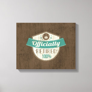 Officially Retired, 100 Percent Vintage Retirement Canvas Print