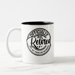 Officially Retired 2022 Not My Problem Anymore Two-Tone Coffee Mug