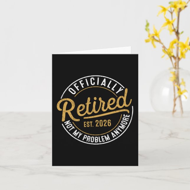 Officially Retired 2026 Not My Problem Anymore Card (Yellow Flower)
