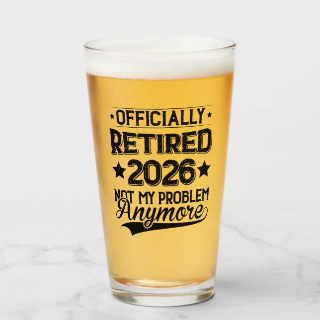 Officially Retired 2026 Not My Problem Anymore Glass (Front Filled)