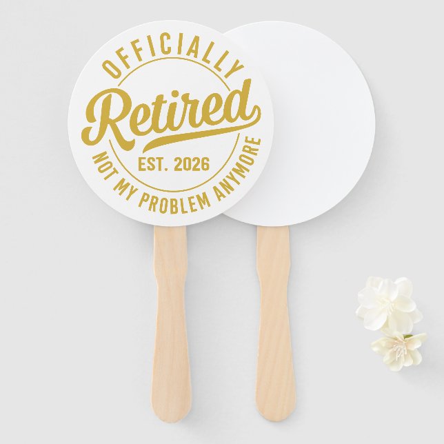 Officially Retired 2026 not My Problem Anymore Hand Fan (Front and Back)
