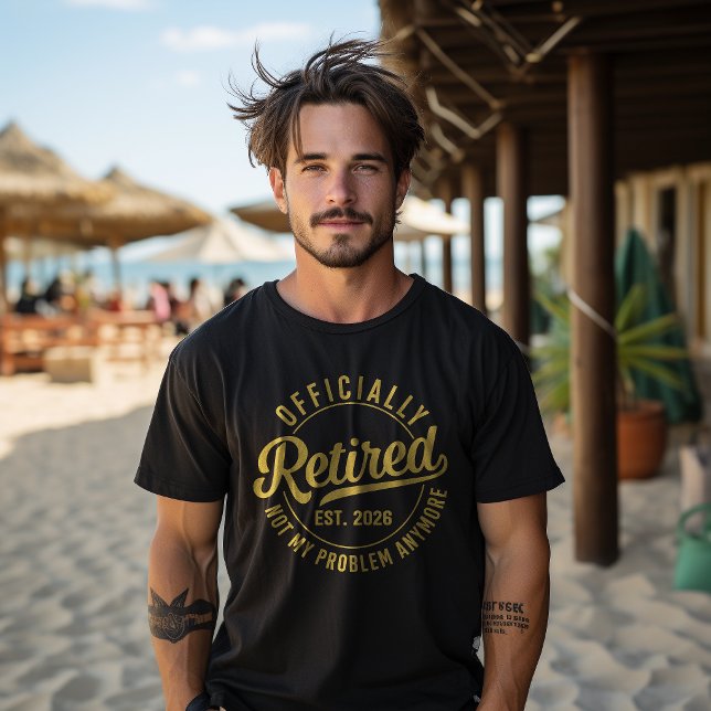 Officially Retired 2026 not My Problem Anymore T-Shirt (Creator Uploaded)