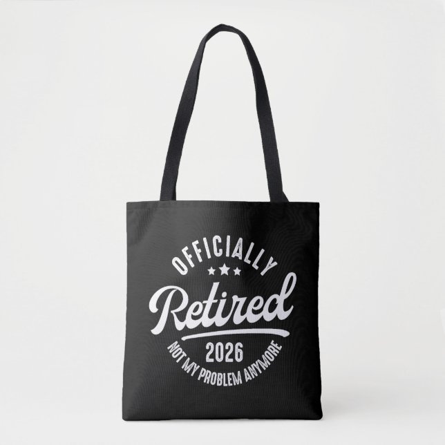 Officially Retired 2026 not My Problem Anymore Tote Bag (Front)