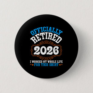 Officially retired 2026 worked whole life for this 6 cm round badge