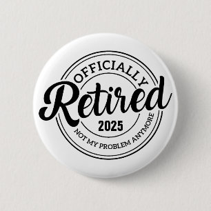 Officially Retired Button – Custom Year Gift
