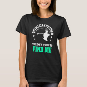 Officially Retired Golf Dad Golfing Golfer Retire T-Shirt