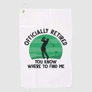 Officially Retired Golf Golf Towel