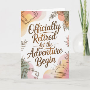 Officially Retired – Let the Adventure Begin Card