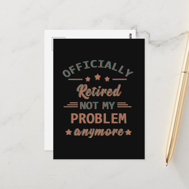 Officially retired not my problem anymore postcard (Front/Back In Situ)
