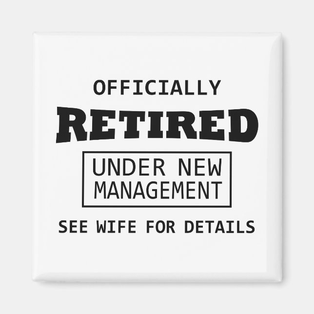 officially retired under new management magnet (Front)