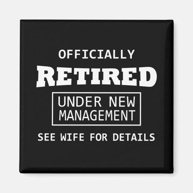 officially retired under new management magnet (Front)
