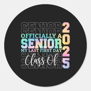 Officially Senior 2025 My Last First Day Cl Of 25 Classic Round Sticker