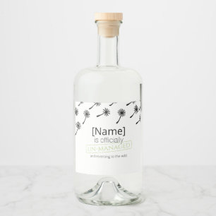 Officially un-managed retirement out of home liquor bottle label