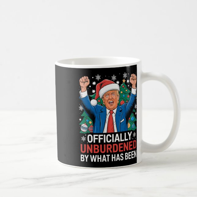 Officially Unburdened By What Has Been Donald Trum Coffee Mug (Right)