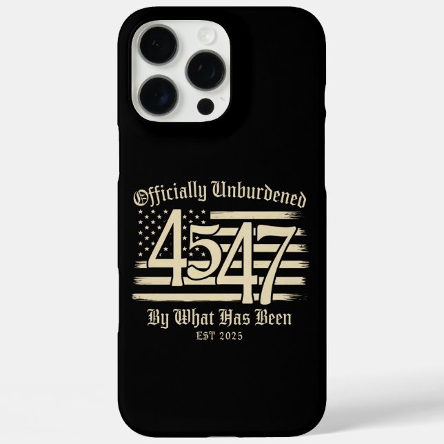 Officially Unburdened By What Has Been Trump 45 47 Case-Mate iPhone Case (Back)