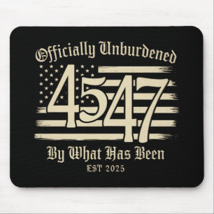 Officially Unburdened By What Has Been Trump 45 47 Mouse Mat