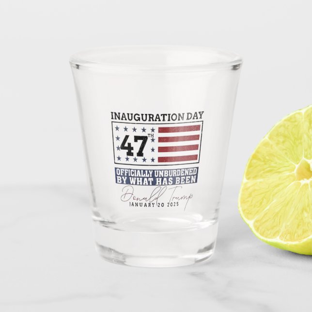 Officially Unburdened By What Has Been Trump 47  Shot Glass (Front)