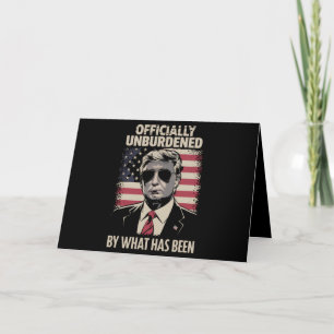 Officially Unburdened By What Has Been Trump 47 Thank You Card