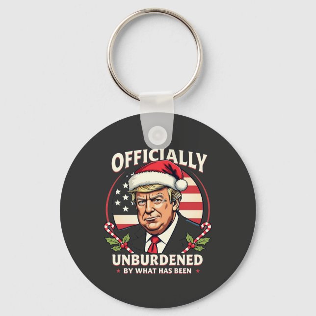 Officially Unburdened By What Has Been Trump 47th Key Ring (Front)