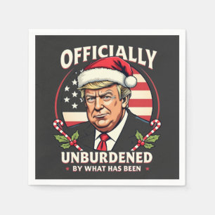 Officially Unburdened By What Has Been Trump 47th Napkin