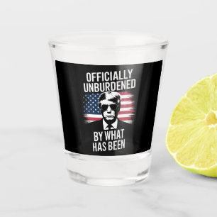 Officially Unburdened By What Has Been Trump  Shot Glass