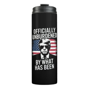 Officially Unburdened By What Has Been Trump  Thermal Tumbler