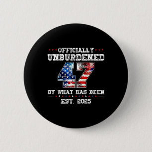 Officially Unburdened By What Has Been Trump Victo 6 Cm Round Badge