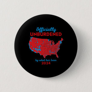 Officially Unburdened By What Has Been Trump Victo 6 Cm Round Badge