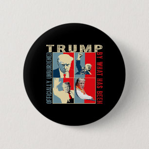 Officially Unburdened By What Has Been Trump Victo 6 Cm Round Badge