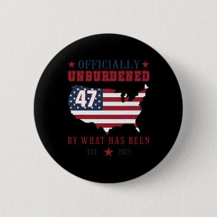 Officially Unburdened By What Has Been Trump Victo 6 Cm Round Badge