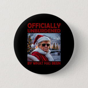 Officially Unburdened By What Has Been Trump Victo 6 Cm Round Badge