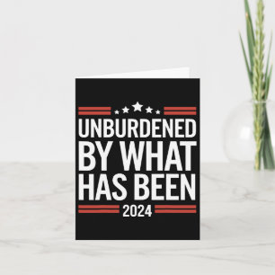 Officially Unburdened By What Has Been Trump Victo Card