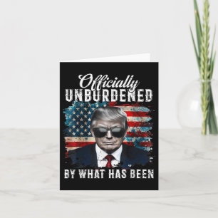 Officially Unburdened By What Has Been Trump Victo Card