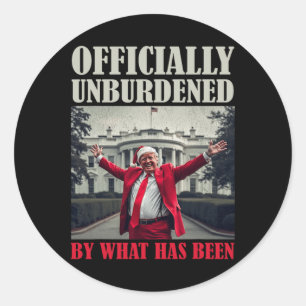 Officially Unburdened By What Has Been Trump Victo Classic Round Sticker
