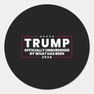Officially Unburdened By What Has Been Trump Victo Classic Round Sticker