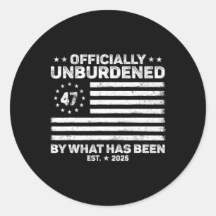 Officially Unburdened By What Has Been Trump Victo Classic Round Sticker