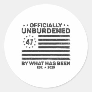 Officially Unburdened By What Has Been Trump Victo Classic Round Sticker