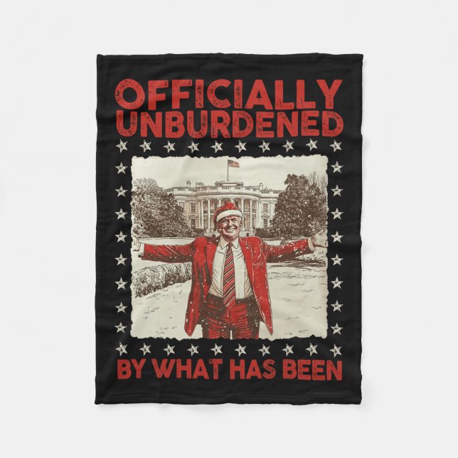 Officially Unburdened By What Has Been Trump Victo Fleece Blanket (Front)