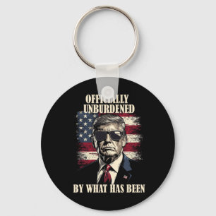 Officially Unburdened By What Has Been Trump Victo Key Ring